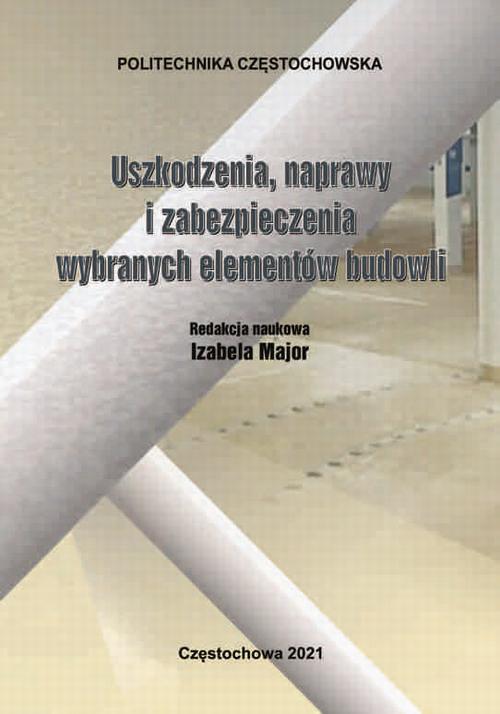 Uszkodzenia, naprawy i zabezpieczenia wybranych elementów budowli