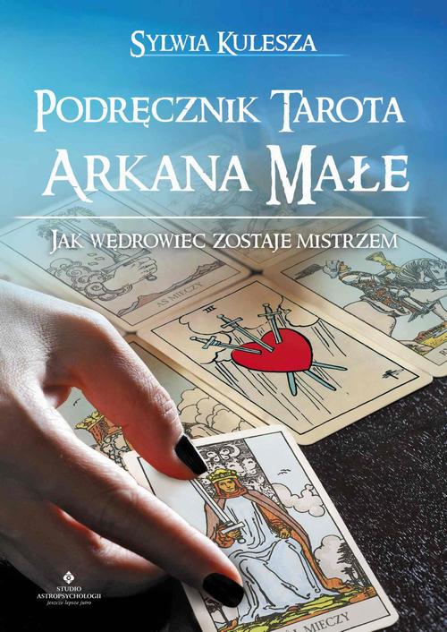Podręcznik Tarota – Arkana Małe. Jak Wędrowiec zostaje Mistrzem