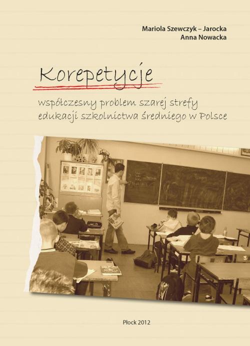 Korepetycje – współczesny problem szarej strefy edukacji szkolnictwa średniego w Polsce