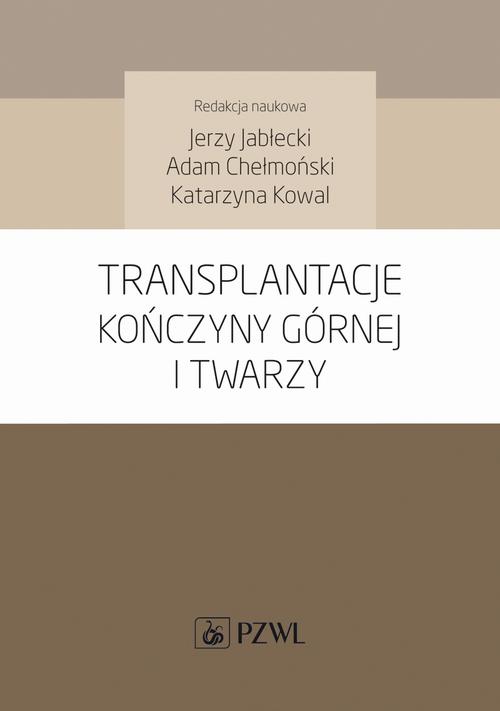 Transplantacje kończyny górnej i twarzy