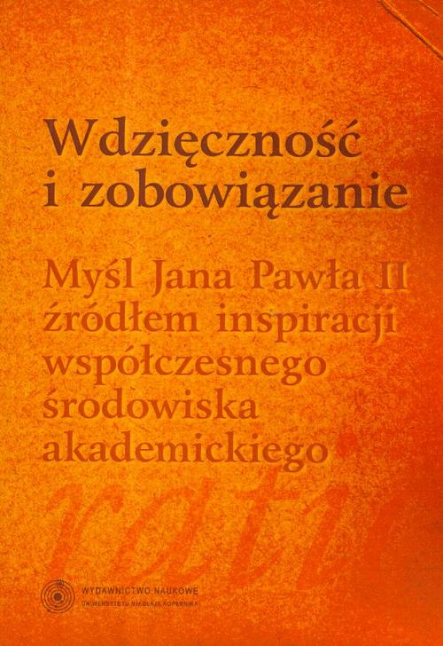 Wdzięczność i zobowiązanie. Myśl Jana Pawła II źródłem inspiracji współczesnego środowiska akademickiego