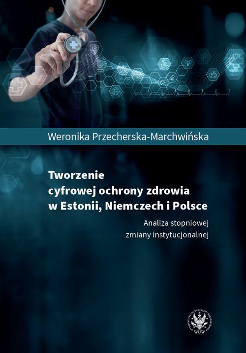 Tworzenie cyfrowej ochrony zdrowia w Estonii, Niemczech i Polsce