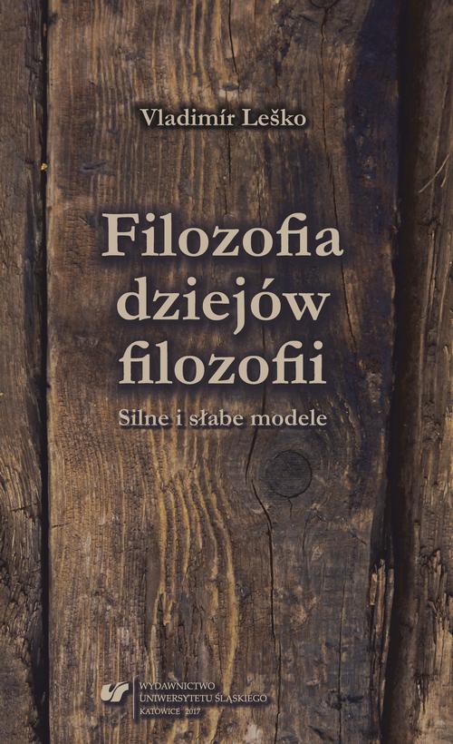 Filozofia dziejów filozofii. Silne i słabe modele