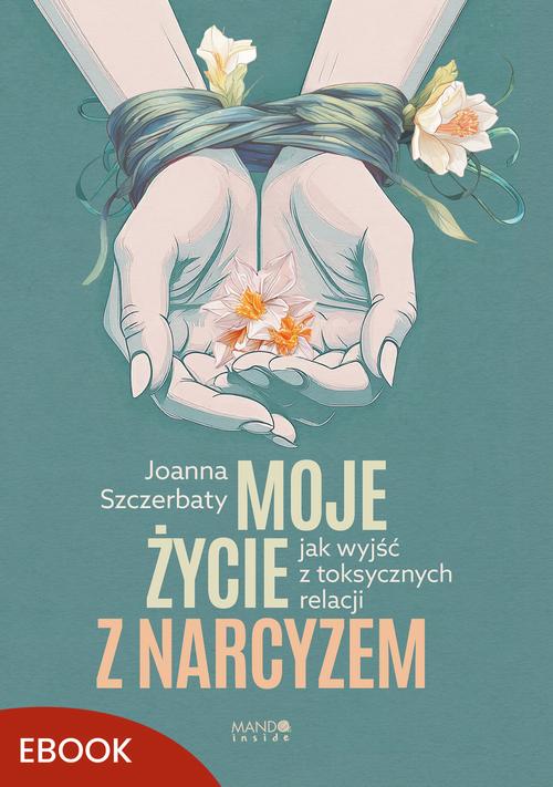 Moje życie z narcyzem