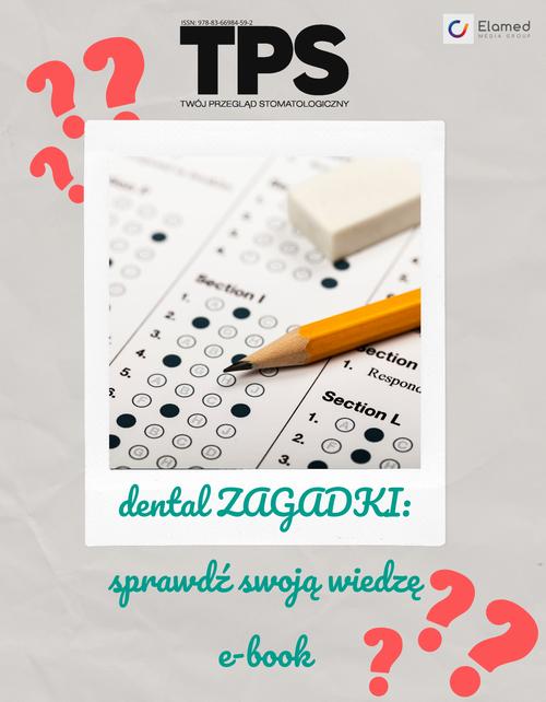 Dental ZAGADKI: Sprawdź swoją wiedzę
