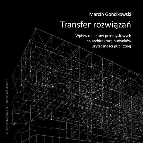 Transfer rozwiązań. Wpływ obiektów przemysłowych na architekturę budynków użyteczności publicznej
