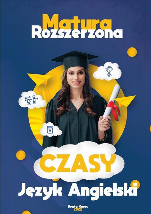 Język angielski. Czasy. Matura rozszerzona.