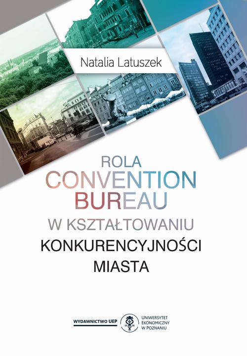Rola convention bureau w kształtowaniu konkurencyjności miasta