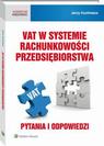 VAT w systemie rachunkowości przedsiębiorstwa. Pytania i odpowiedzi