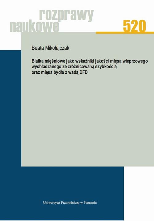 Białka mięśniowe jako wskaźniki jakości mięsa wieprzowego wychładzanego ze zróżnicowaną szybkością oraz mięsa bydła z wadą DFD