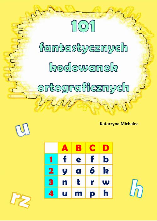 101 fantastycznych kodowanek ortograficznych