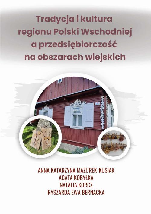 Tradycja i kultura regionu Polski Wschodniej a przedsiębiorczość na obszarach wiejskich