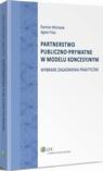 Partnerstwo publiczno-prywatne w modelu koncesyjnym. Wybrane zagadnienia praktyczne