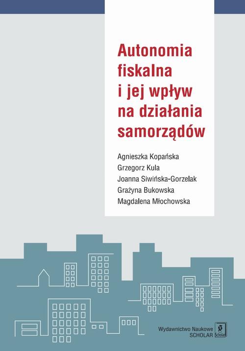 Autonomia fiskalna i jej wpływ na działania samorządów