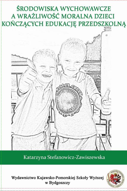 Środowiska wychowawcze a wrażliwość moralna dzieci kończących edukację przedszkolną