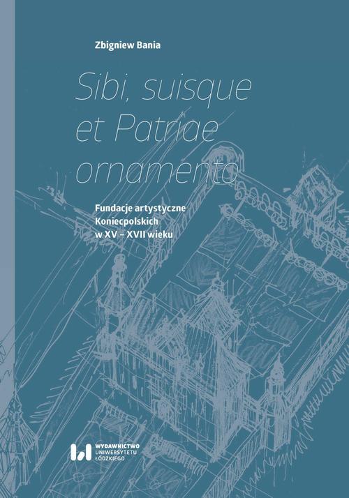 Sibi, suisque et Patriae ornamento