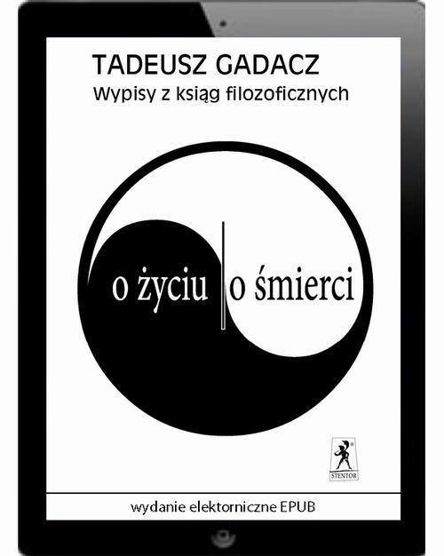 Wypisy z ksiąg filozoficznych. O życiu. O śmierci