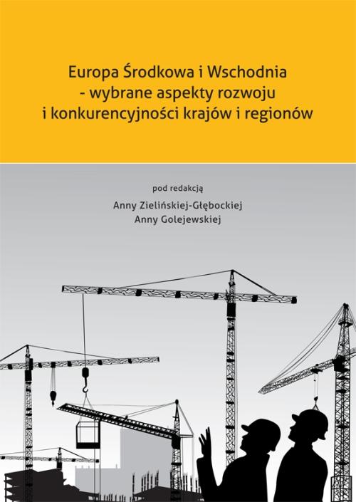Europa Środkowa i Wschodnia - wybrane aspekty rozwoju i konkurencyjności krajów i regionów