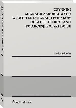 Czynniki migracji zarobkowych w świetle emigracji Polaków do Wielkiej Brytanii po akcesji Polski do UE