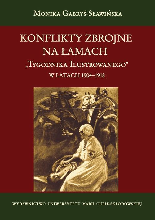 Konflikty zbrojne na łamach Tygodnika Ilustrowanego w latach 1904-1918