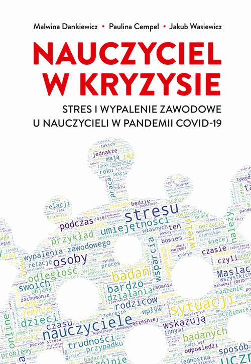 Nauczyciel w kryzysie. Stres i wypalenie zawodowe u nauczycieli w pandemii COVID-19