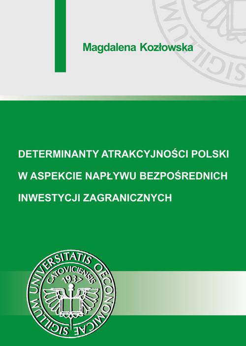 Determinanty atrakcyjności Polski w aspekcie napływu bezpośrednich inwestycji zagranicznych