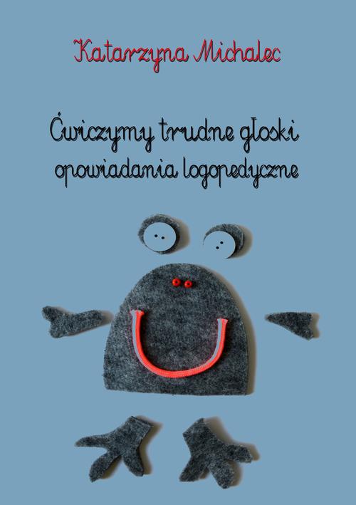 Ćwiczymy trudne głoski. Opowiadania logopedyczne