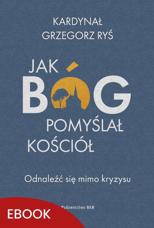 Jak Bóg pomyślał Kościół