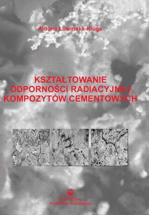 Kształtowanie odporności radiacyjnej kompozytów cementowych