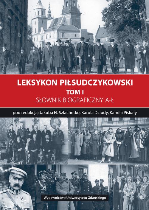Leksykon Piłsudczykowski, Tom 1