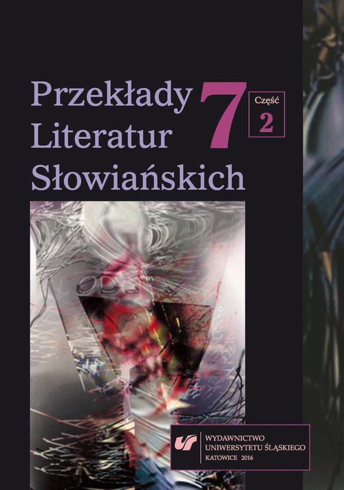 Przekłady Literatur Słowiańskich 2016. T. 7. Cz. 2