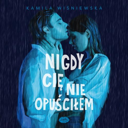 Nigdy Cię nie opuściłem