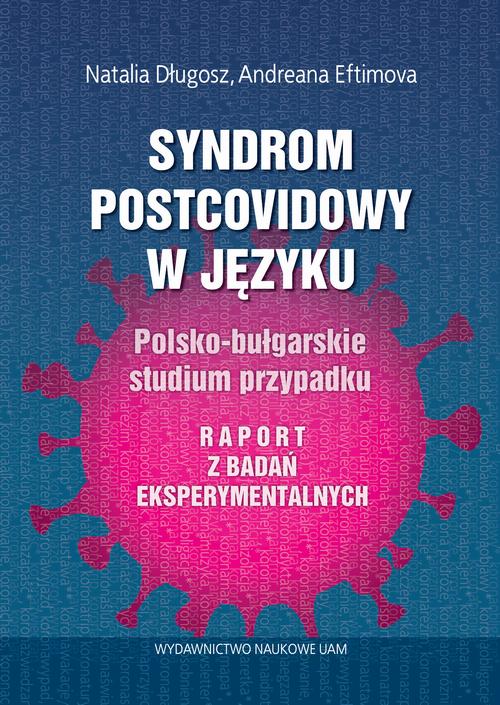 Syndrom postcovidowy w języku Polsko-bułgarskie studium przypadku. Raport z badań eksperymentalnych