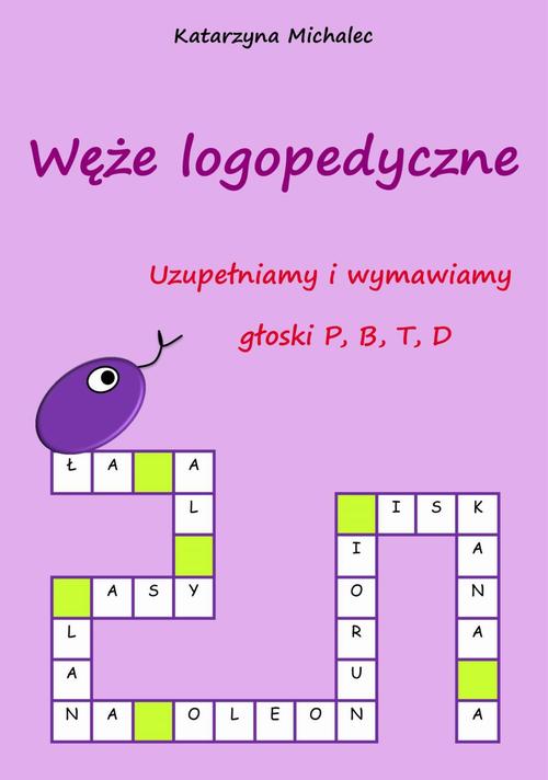 Uzupełniamy i wymawiamy głoski P, B, T, D. Węże logopedyczne
