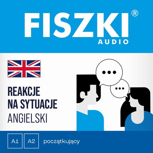 FISZKI audio – angielski – Reakcje na sytuacje (A1-A2)