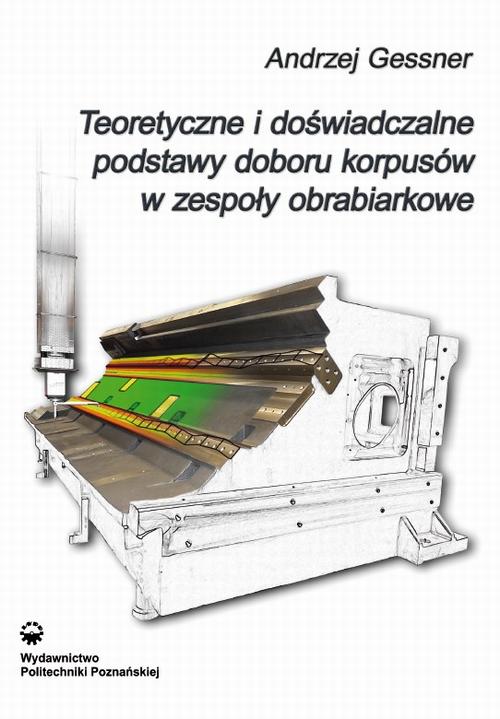 Teoretyczne i doświadczalne podstawy doboru korpusów w zespoły obrabiarkowe
