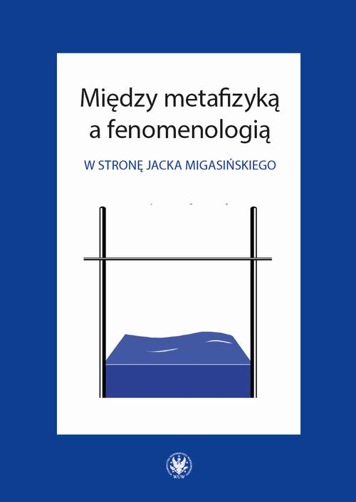 Między metafizyką a fenomenologią