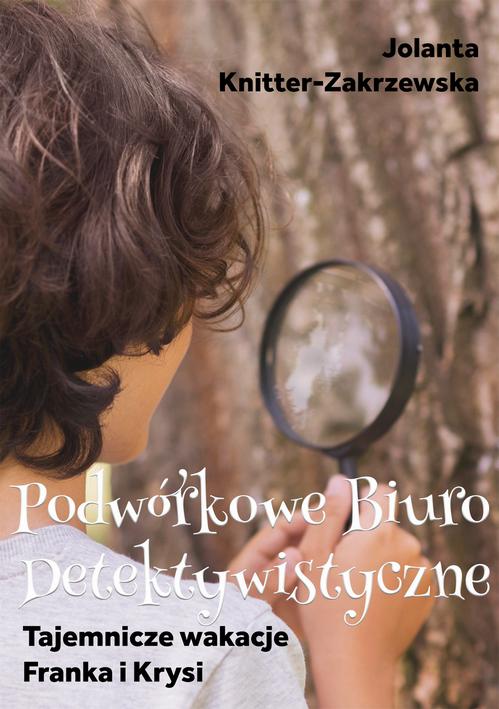 Tajemnicze wakacje Franka i Krysi Podwórkowe Biuro Detektywistyczne