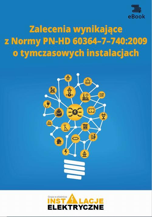 Zalecenia wynikające z normy PN-HD 60364-7-740:2009 o tymczasowych instalacjach