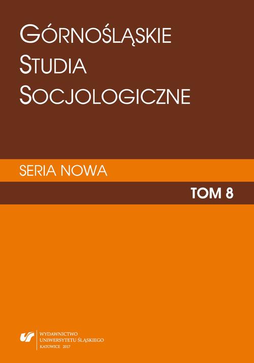 Górnośląskie Studia Socjologiczne. Seria Nowa. T. 8