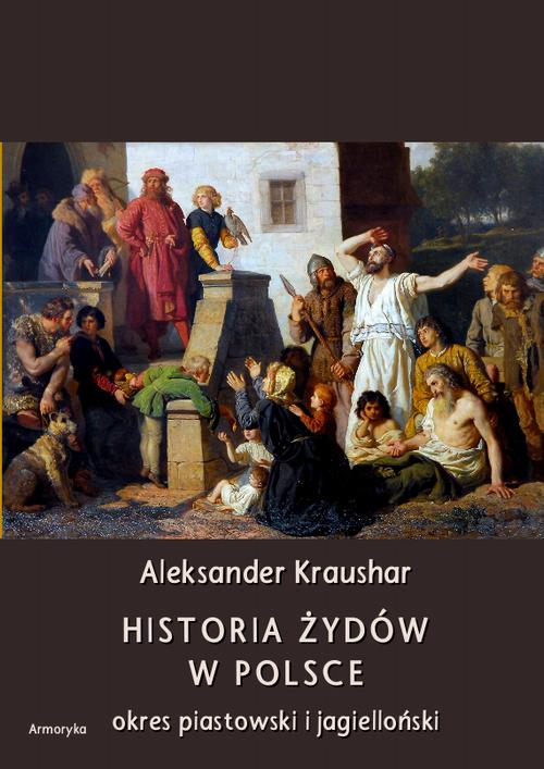 Historia Żydów w Polsce. Okres piastowski. Okres jagielloński