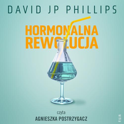 Hormonalna rewolucja. Jak w naturalny sposób wykorzystać moc sześciu najważniejszych hormonów