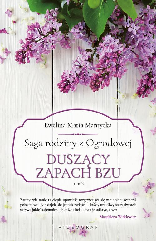 Saga rodziny z Ogrodowej. Tom 2: Duszący zapach bzu
