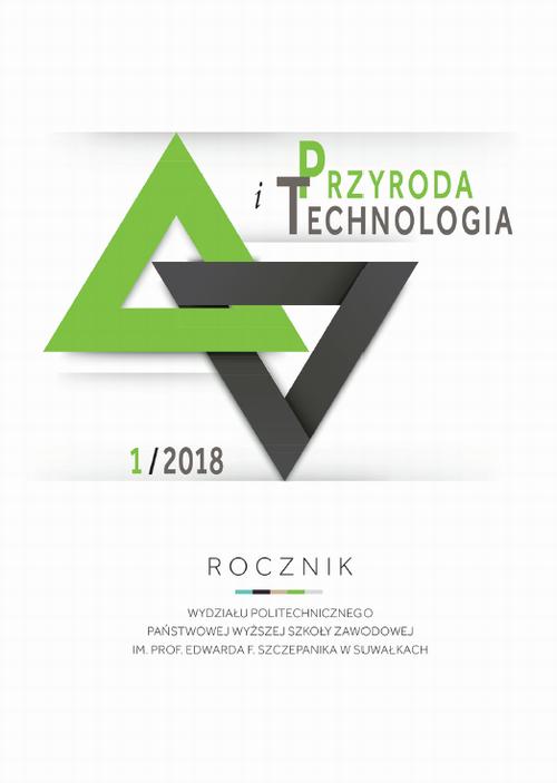 Przyroda i Technologia. Rocznik Wydziału Politechnicznego Państwowej Wyższej Szkoły Zawodowej im. prof. Edwarda F. Szczepanika w Suwałkach 1/2018
