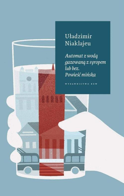 Automat z wodą gazowaną z syropem lub bez. Powieść mińska
