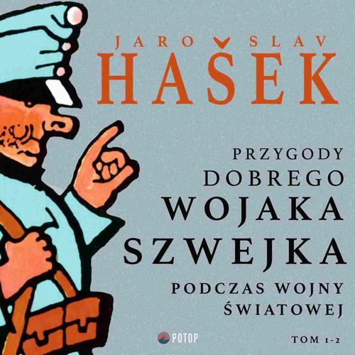Przygody dobrego wojaka Szwejka podczas wojny światowej. Tom 1. Tom 2