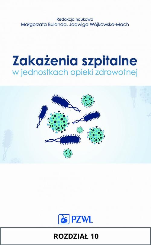 Zakażenia szpitalne w jednostkach opieki zdrowotnej. Rozdział 10