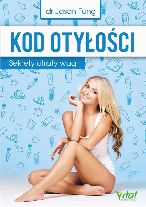 Kod otyłości. Sekrety utraty wagi