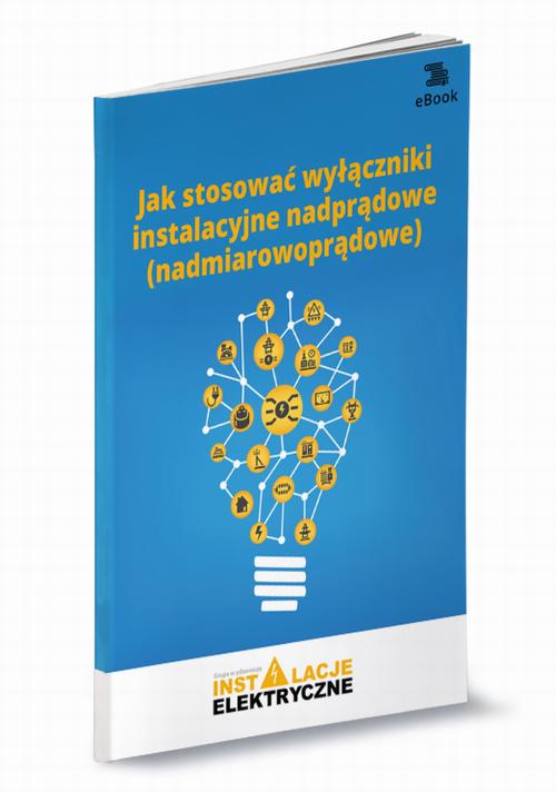 Jak stosować wyłączniki instalacyjne nadprądowe (nadmiarowoprądowe)