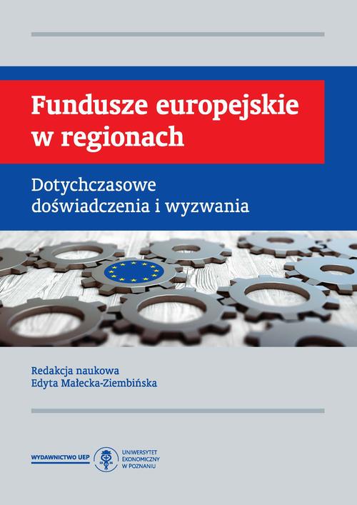 Fundusze europejskie w regionach. Dotychczasowe doświadczenia i wyzwania